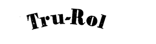 TRU-ROL trademark