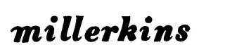 MILLERKINS trademark