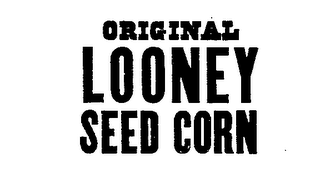 ORIGINAL LOONEY SEED CORN