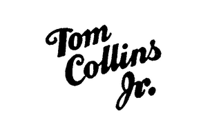 TOM COLLINS JR.