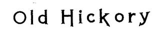 OLD HICKORY trademark