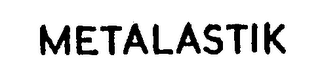 METALASTIK trademark