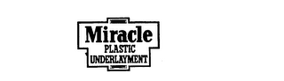 MIRACLE PLASTIC UNDERLAYMENT