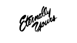 ETERNALLY YOURS trademark