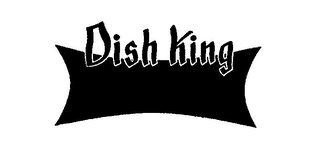 DISH KING