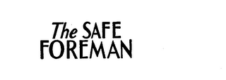 THE SAFE FOREMAN