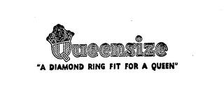 QUEENSIZE "A DIAMOND RING FIT FOR A QUEEN"