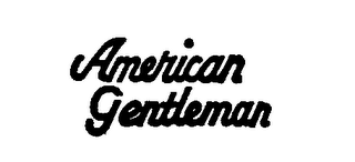 AMERICAN GENTLEMAN