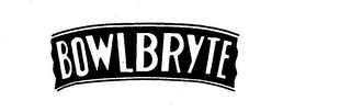 BOWLBRYTE