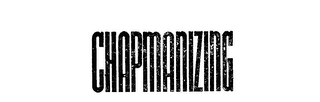 CHAPMANIZING