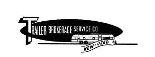 TRAILER BROKERAGE SERVICE CO. NEW-USED