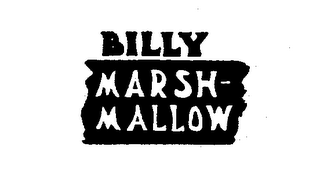 BILLY MARSHMALLOW