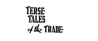 TERSE TALES OF THE TRADE