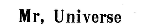 MR, UNIVERSE trademark