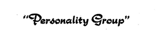 "PERSONALITY GROUP."