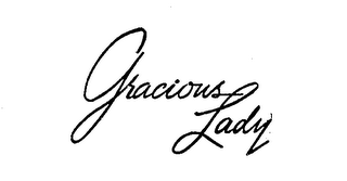 GRACIOUS LADY trademark