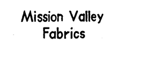 MISSION VALLEY FABRICS