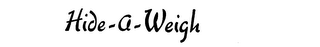 HIDE-A-WEIGH