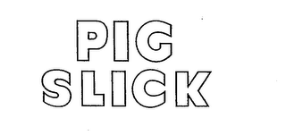 PIG SLICK trademark