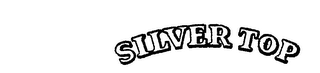 SILVER TOP