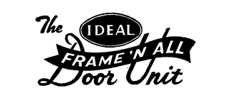 THE IDEAL FRAME 'N ALL DOOR UNIT