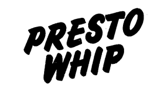 PRESTO WHIP