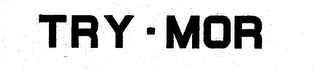 TRY-MOR trademark