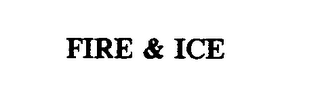FIRE & ICE trademark