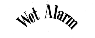 WET ALARM trademark
