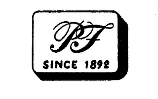 PF SINCE 1892