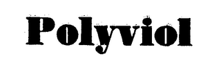 POLYVIOL trademark