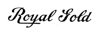 ROYAL GOLD trademark