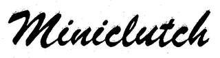 MINICLUTCH trademark