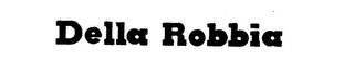 DELLA ROBBIA trademark