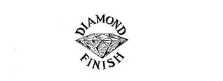 DIAMOND FINISH