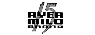 RYER MILO BRAND 15