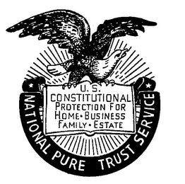 NATIONAL PURE TRUST SERVICE U.S. CONSTITUTIONAL PROTECTION FOR HOME BUSINESS FAMILY ESTATE