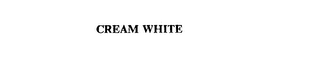 CREAM WHITE trademark
