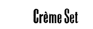 CREME SET