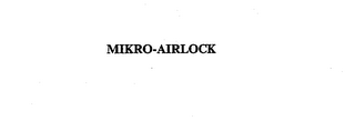 MIKRO-AIRLOCK trademark