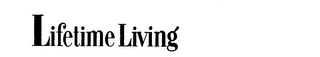 LIFETIME LIVING