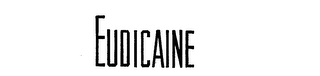 EUDICAINE