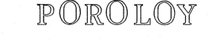 POROLOY trademark