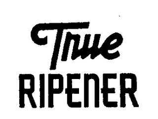 TRUE RIPENER