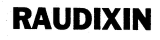 RAUDIXIN trademark