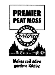 PREMIER PEAT MOSS MAKES SOIL ALIVE GARDENS THRIVE CERTIFIED