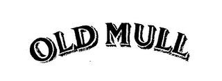 OLD MULL trademark