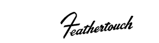 FEATHERTOUCH