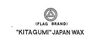 FLAG BRAND "KITAGUMI" JAPAN WAX trademark