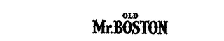 OLD MR. BOSTON trademark